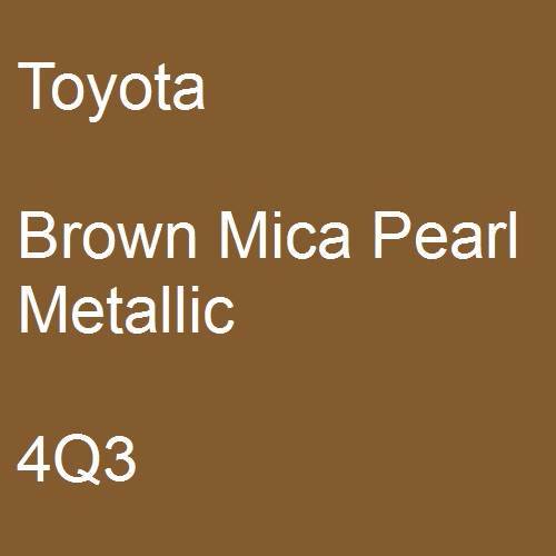 Toyota, Brown Mica Pearl Metallic, 4Q3.